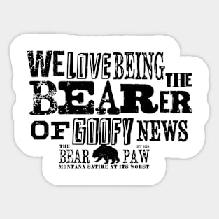 Bearer of Goofy News [Black Design] Sticker